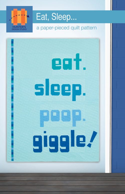 The Eat, Sleep... quilt pattern cover features an aqua background with the words "eat. sleep. poop. giggle! in various shades of blue.