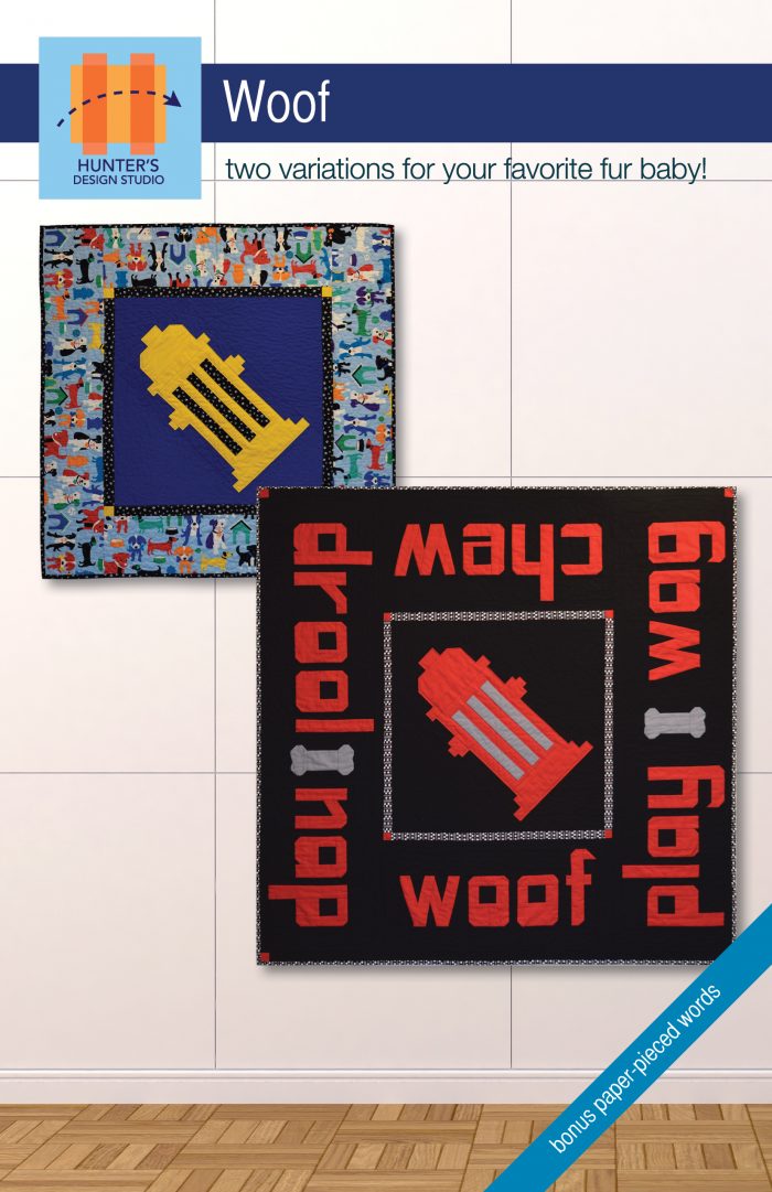 Woof features instructions for two quilts, one with a fire hydrant in the middle and a plain border, and the other has patchwork words "chew, wag, play, woof, nap, drool surrounding the fire hydrant.