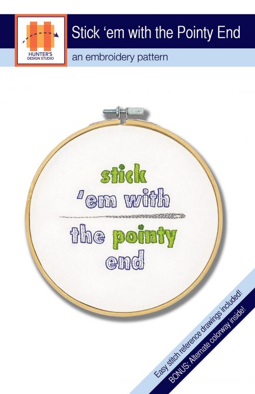 Stick 'em with the pointy end is a beginner embroidery pattern featuring text and a sewing needle.