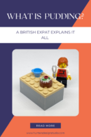 In this Pinterest picture Lego Sam stands next to a Christmas Pudding. The words 'What is Pudding, A British Expat Explains it all" is visible. 